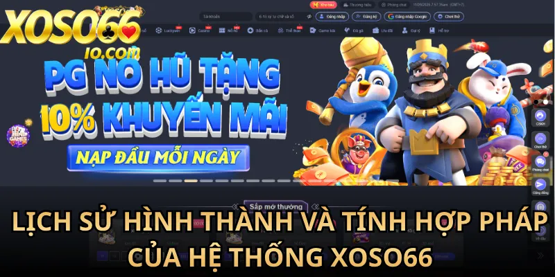 Lịch sử hình thành và tính hợp pháp của hệ thống Xoso66